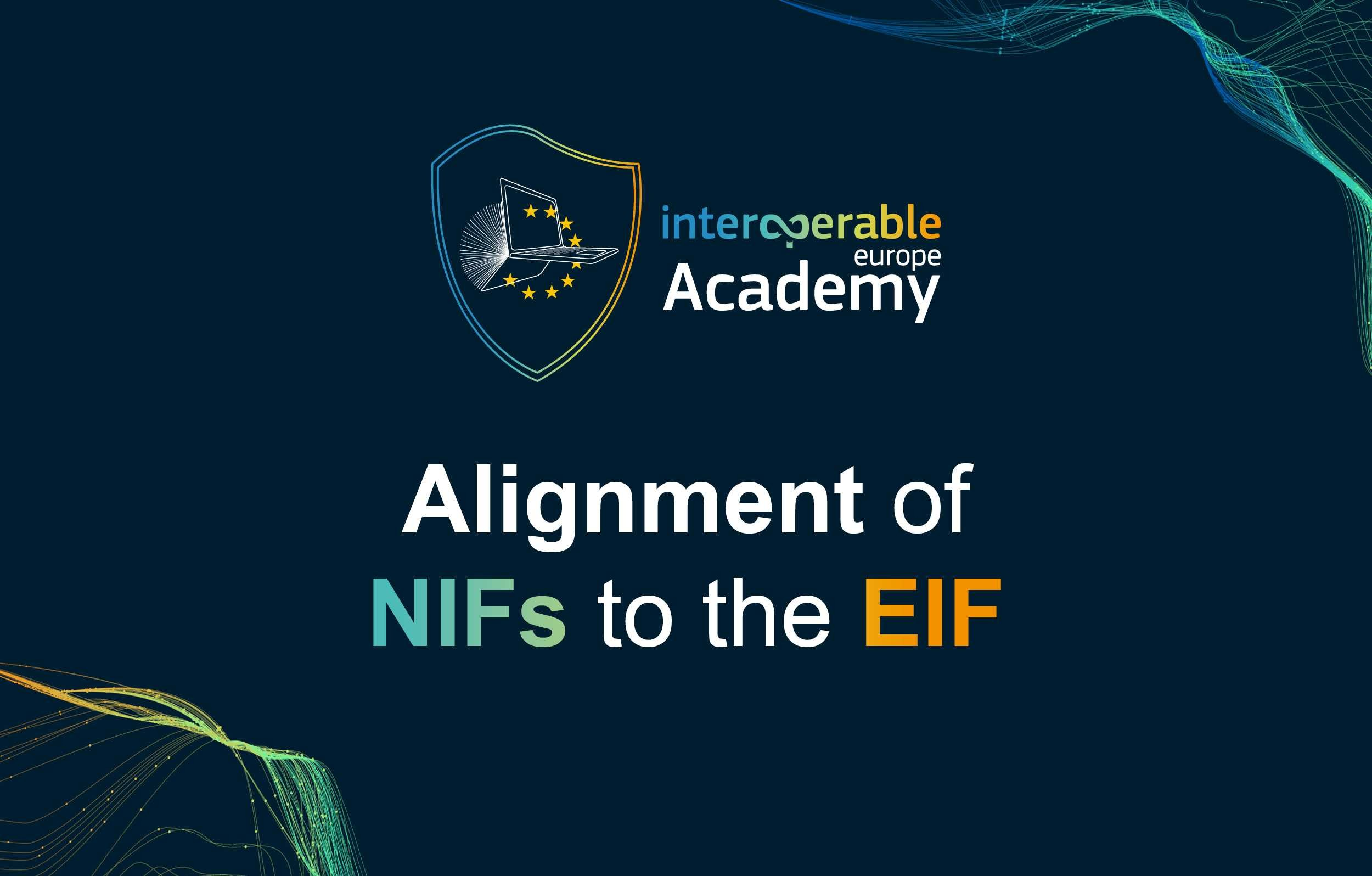 Alignment of the National Interoperability Frameworks (NIFs) to the European Interoperability Framework (EIF)