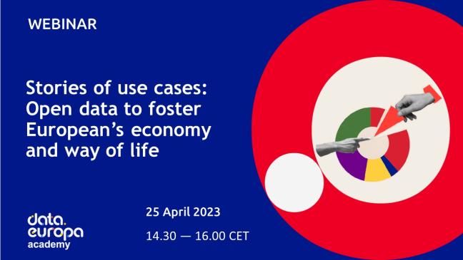 Webinar on 'Stories of use cases: Open data to foster European's economy and way of life'